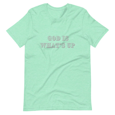 God Is What's Up - Unisex T-Shirt - Assured Wear