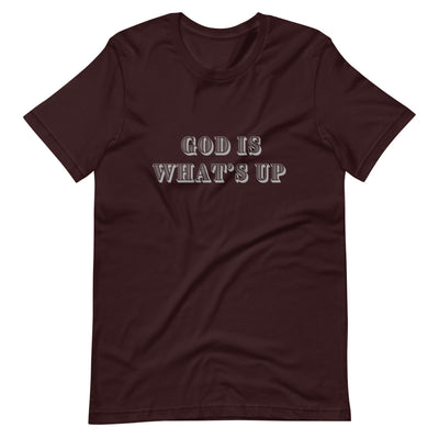 God Is What's Up - Unisex T-Shirt - Assured Wear