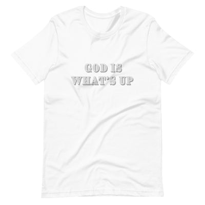 God Is What's Up - Unisex T-Shirt - Assured Wear